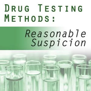 Reasonable Suspicion Testing
